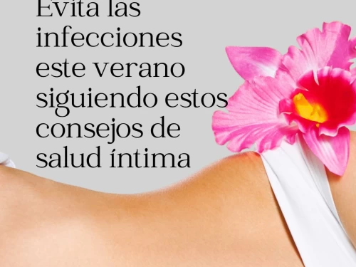 Evita las infecciones este verano siguiendo estos consejos de salud íntima