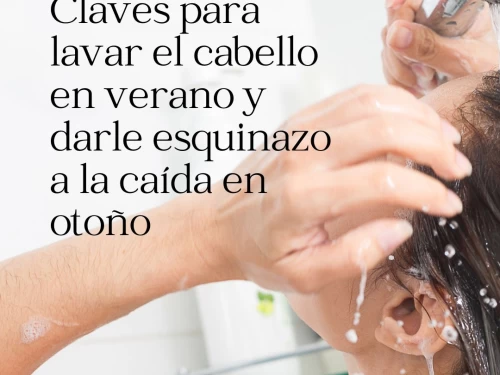 Claves para lavar el cabello en verano y darle esquinazo a la caída en otoño