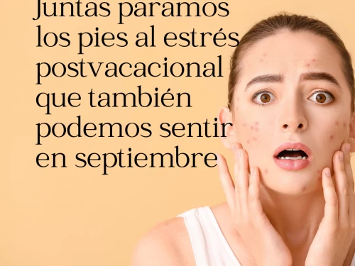 Juntas paramos los pies al estrés postvacacional que también podemos sentir en septiembre