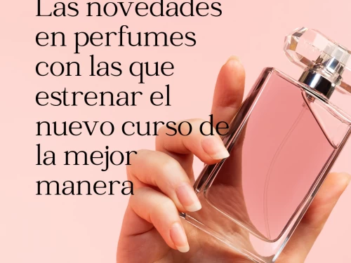 Las novedades en perfumes con las que estrenar el nuevo curso de la mejor manera