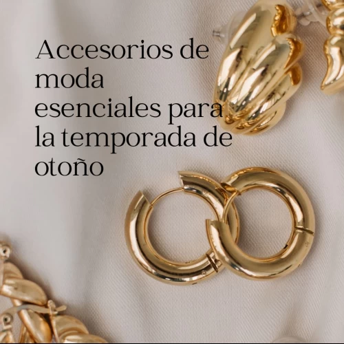 Accesorios de moda esenciales para la temporada de otoño