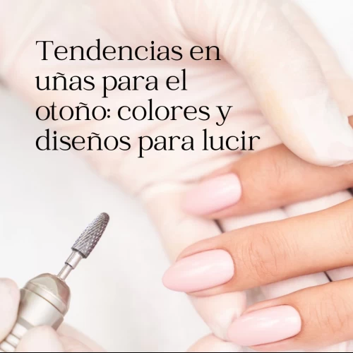 Tendencias en uñas para el otoño: colores y diseños para lucir