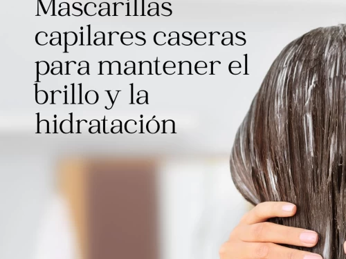 Mascarillas capilares caseras para mantener el brillo y la hidratación