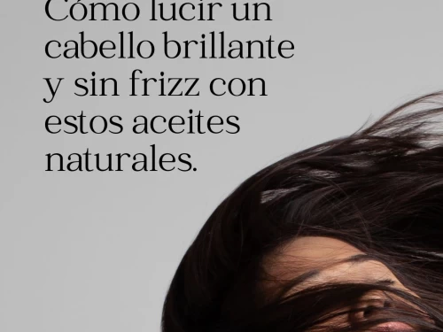 Cómo lucir un cabello brillante y sin frizz con estos aceites naturales.