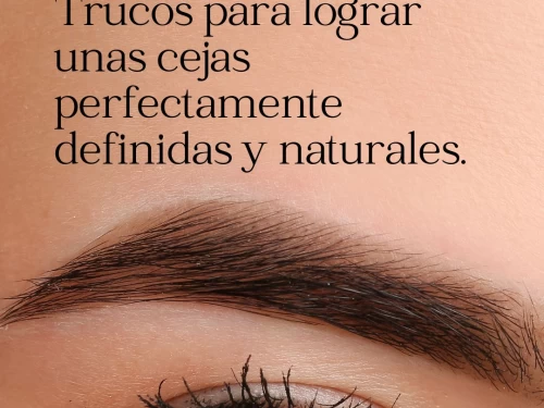 Trucos para lograr unas cejas perfectamente definidas y naturales.