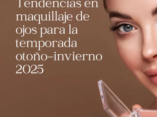 Tendencias en maquillaje de ojos para la temporada otoño-invierno 2025