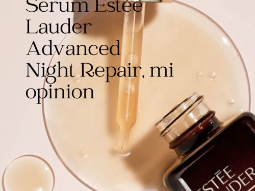 Serum Estée Lauder Advanced Night Repair, mi opinion
