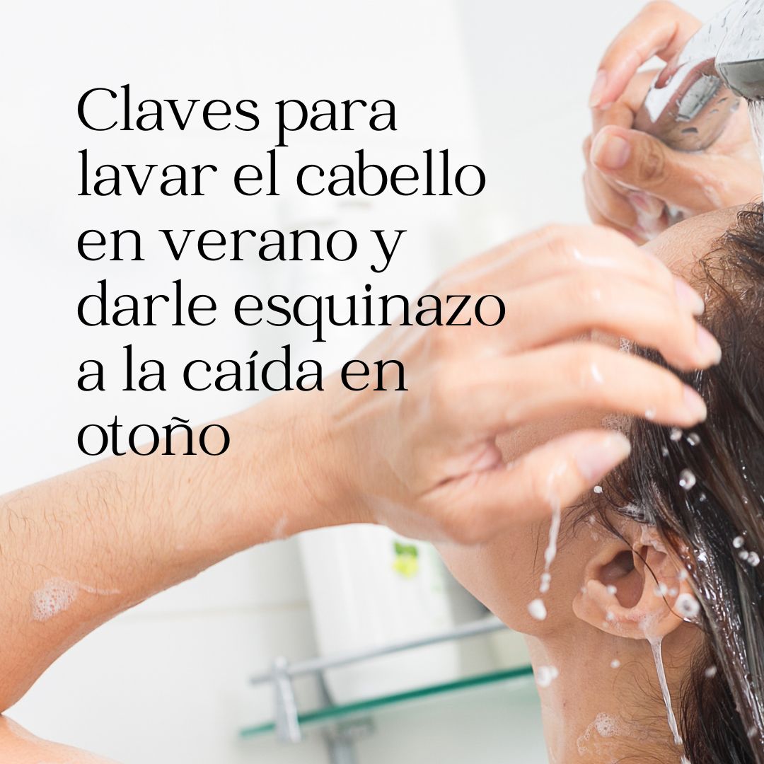 Claves para lavar el cabello en verano y darle esquinazo a la caída en otoño