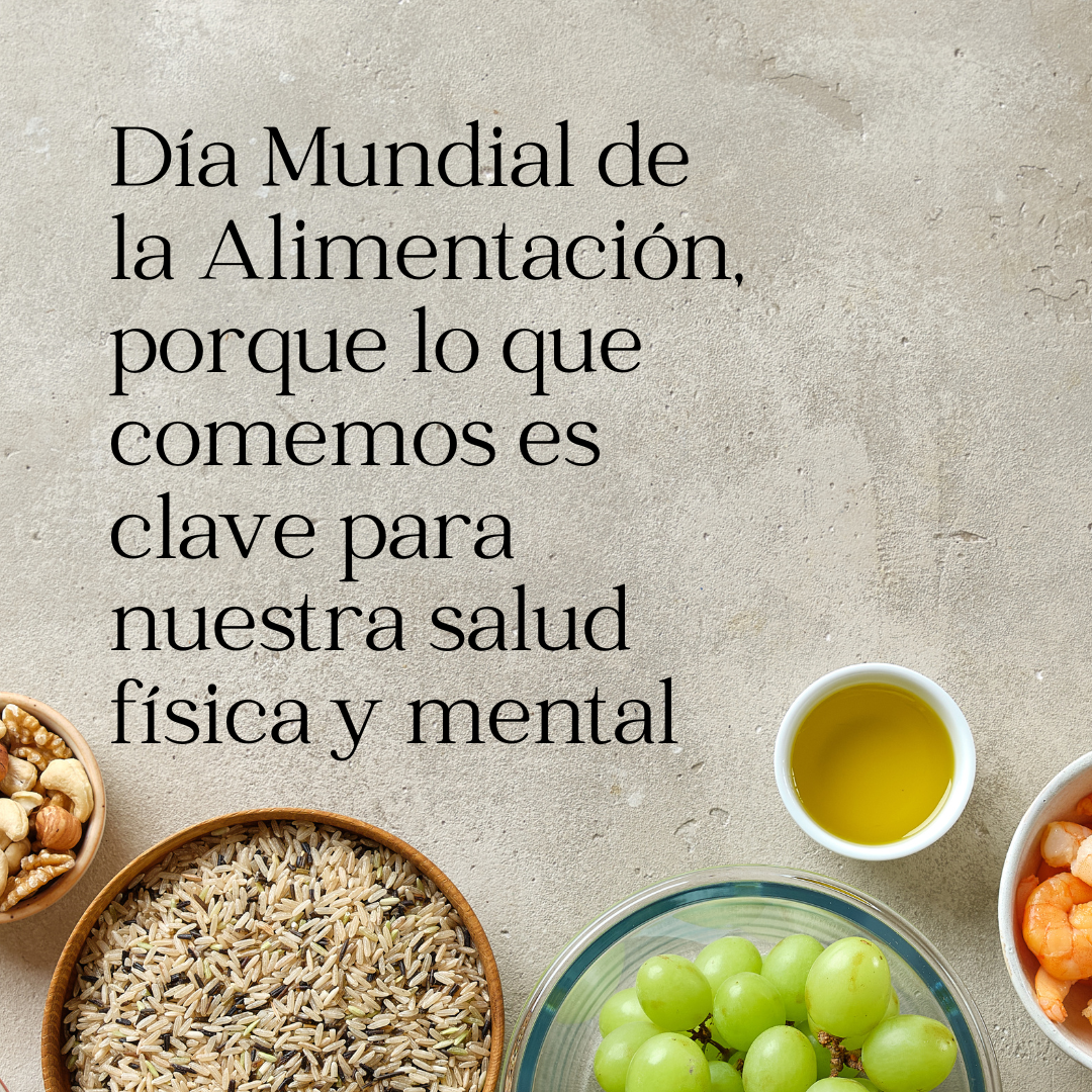 Día Mundial de la Alimentación, porque lo que comemos es clave para nuestra salud física y mental