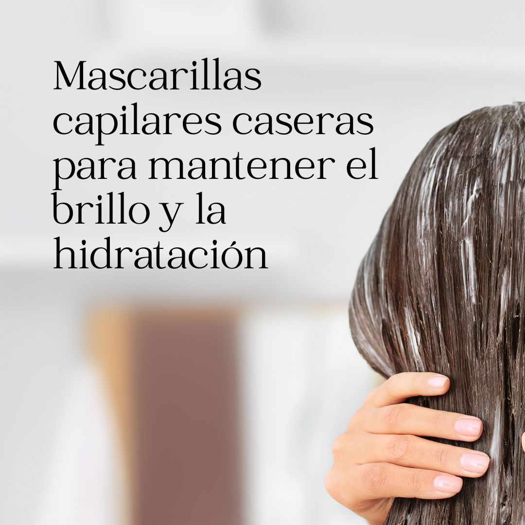 Mascarillas capilares caseras para mantener el brillo y la hidratación