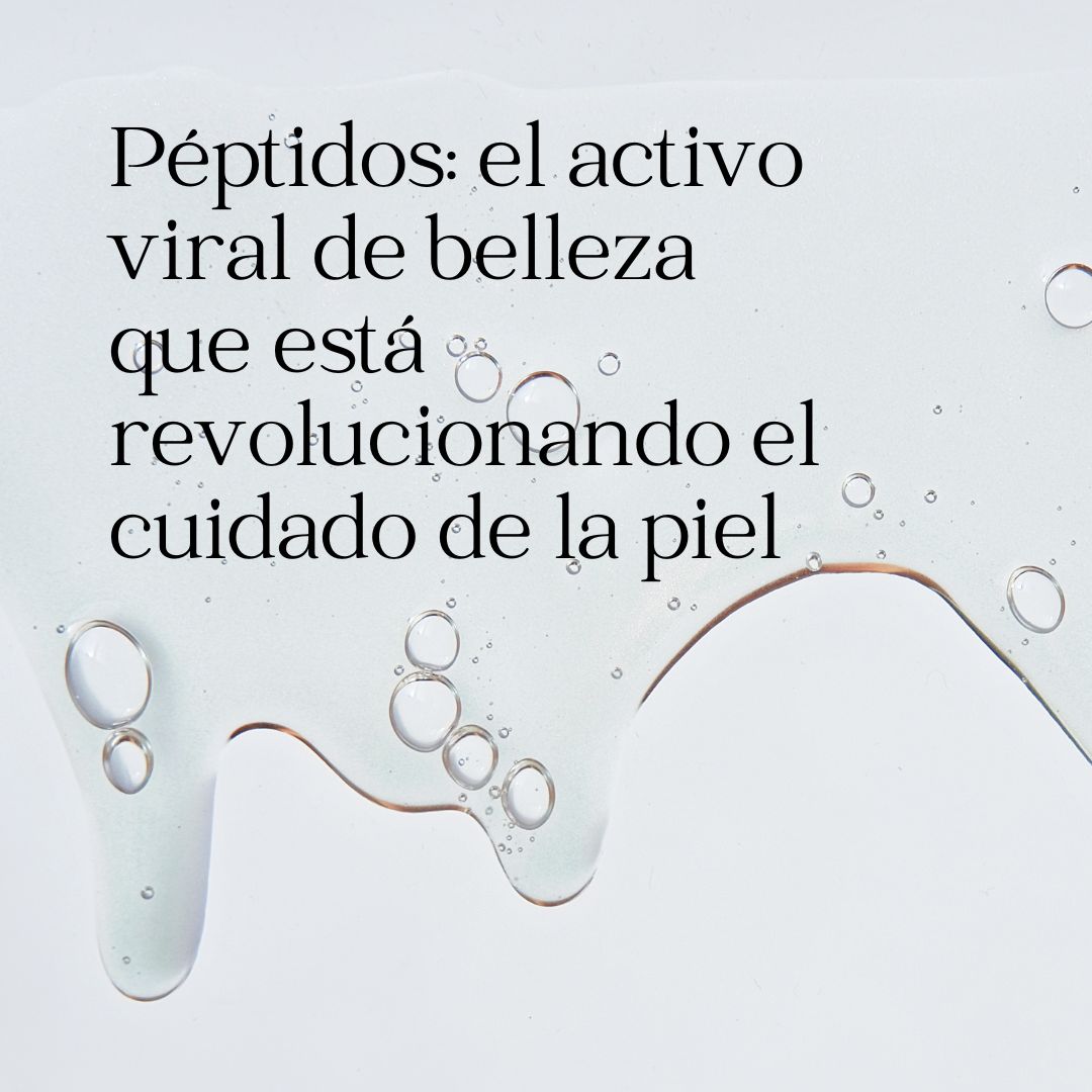 Péptidos: el activo viral de belleza que está revolucionando el cuidado de la piel